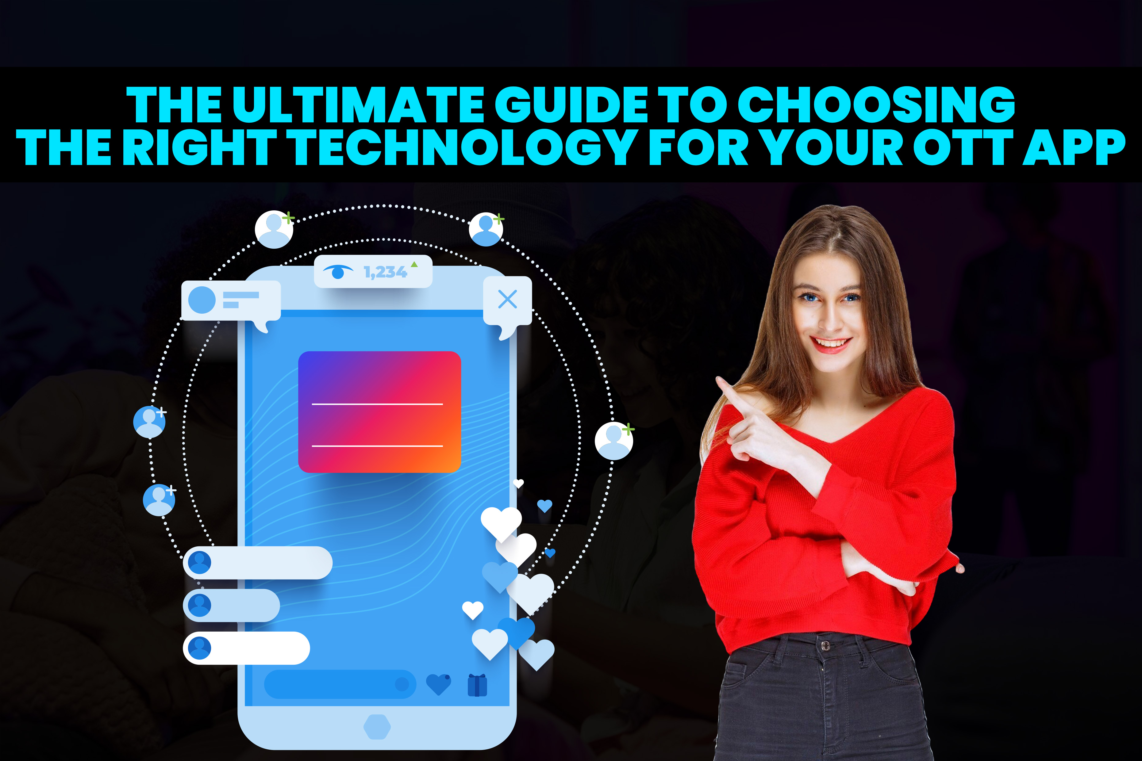The Ultimate Guide to Choosing the Right Technology for Your OTT App.